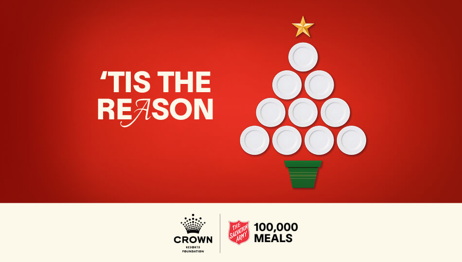 A festive plate. Heading: Tis the reason. Sub- Heading: The Crown Resorts Foundation and The Salvation Army one hundred thousand meals