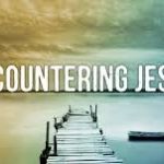 BCT Sunday Worship 15th September 2019 Lt Anthony Hunt-"Encountering Jesus" 