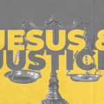 Jesus & Justice - Confronting the Powerful