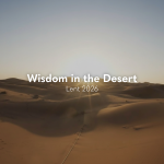 Wisdom in the Desert - 2