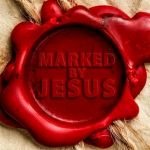 Mark 9-10 - MARKED By Jesus