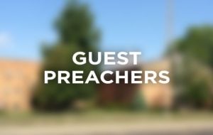 Sep 21st to Oct 5th : Guest Preachers