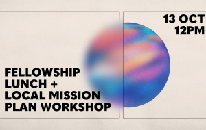 Fellowship Lunch + Local Mission Plan Workshop