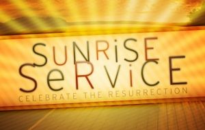 Easter - Sunrise service