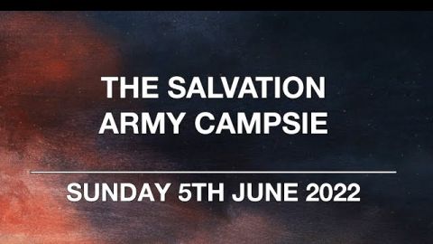 The Salvation Army Campsie - Sunday 5th June 2022