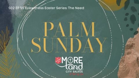 S02 EP54 Eyewitness Easter Series: The Need