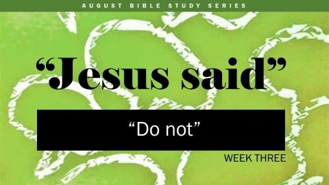 Jesus Said: Do Not - Captain Matt Moore