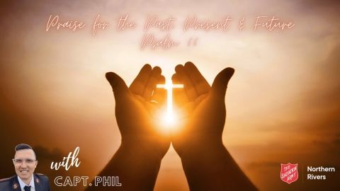 Praise for the Past, Present & Future - Capt. Philip - 9.10.22