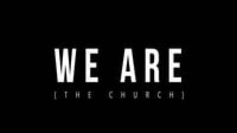 WE ARE {The Church} - Part 3 (Adam)