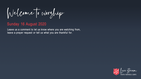 Sunday Worship Meeting 16 August 2020