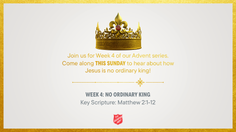 Advent Week 4 No Ordinary King
