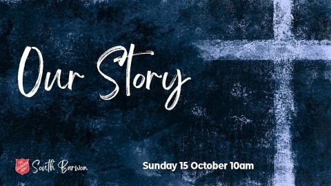 South Barwon Salvos Live Church | 15 October 2023 | Our Story is God's Story
