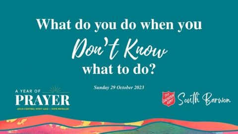 South Barwon Salvos Live Church | 29 October 2023 | What to do when you don't know what to do?