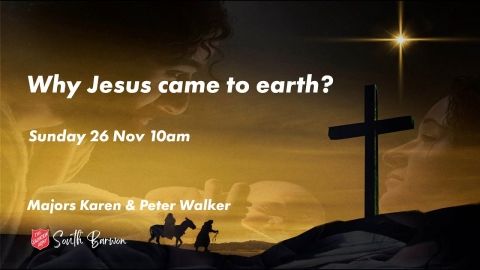 South Barwon Salvos Live Church | 26 November 2023 | Why Jesus came to earth?