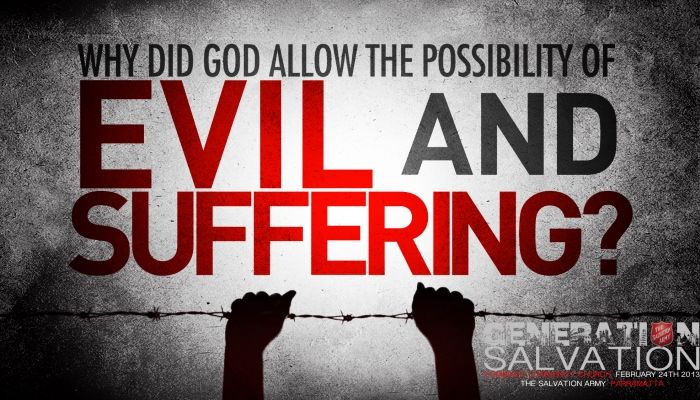Why does a loving God allow evil and suffering?