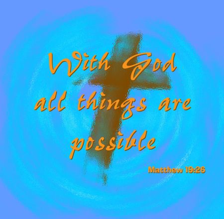 With God All Things Are Possible