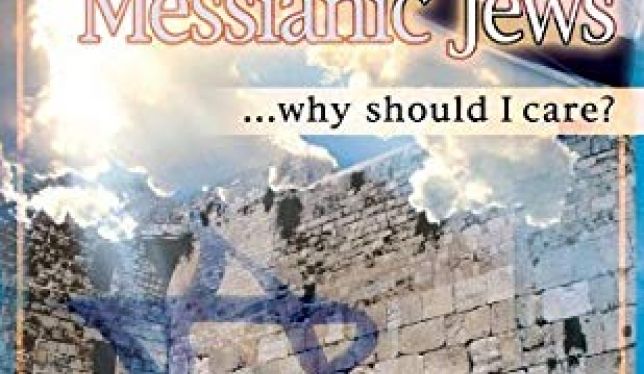 Messianic Jews: Why should I care