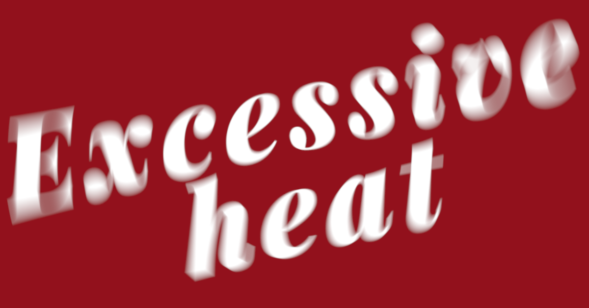 Excessive heat