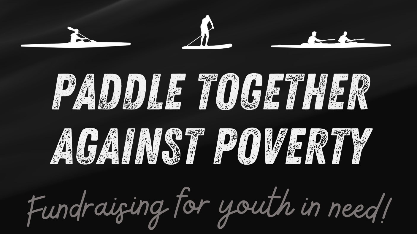 "Paddle together against poverty - Fundraising for youth in need!" text against a black background