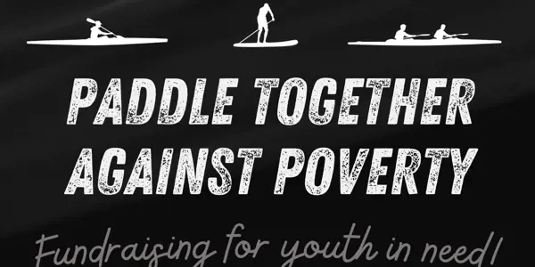 "Paddle together against poverty - Fundraising for youth in need!" text against a black background