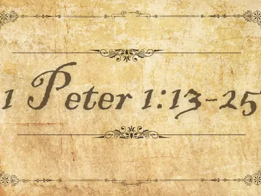 1 Peter 1:13-25