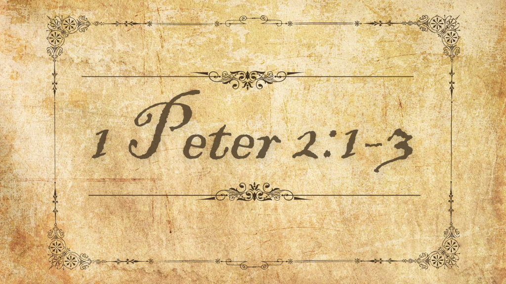 1 Peter 2:1-3