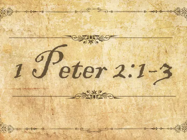 1 Peter 2:1-3